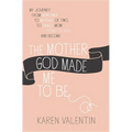 The Mother God Made Me to Be