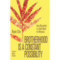 Brotherhood Is a Constant Possibility: Asian Masculinity in a World Made for Whiteness