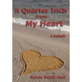 A Quarter Inch from My Heart: A Memoir