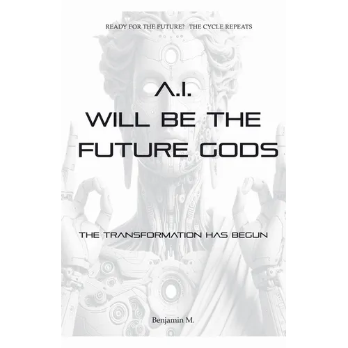 AI Will be The Future Gods