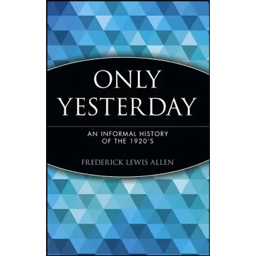 Only Yesterday: An Informal History of the 1920's