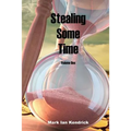 Stealing Some Time: Volume One