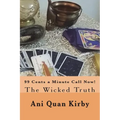 99 Cents a Minute Call Now!: The Wicked Truth