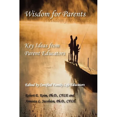 Wisdom for Parents: Key Ideas from Parent Educators