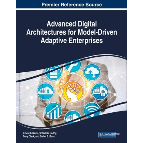 Advanced Digital Architectures for Model-Driven Adaptive Enterprises
