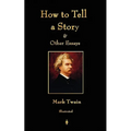 How to Tell a Story and Other Essays