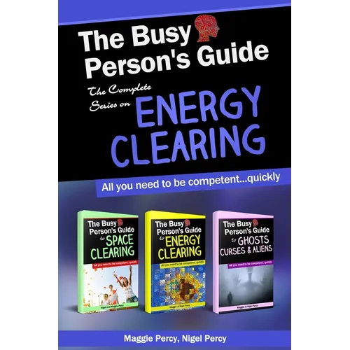 The Busy Person's Guide: The Complete Series on Energy Clearing