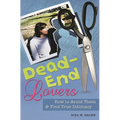 Dead-End Lovers: How to Avoid Them and Find True Intimacy