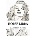 Horse Libra: The Combined Astrology Series