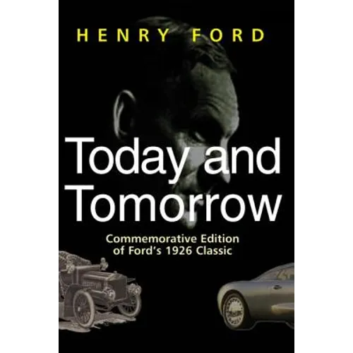 Today and Tomorrow: Commemorative Edition of Ford's 1926 Classic