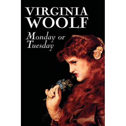 Monday or Tuesday by Virginia Woolf, Fiction, Classics, Literary, Short Stories