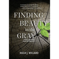 Finding Beauty in the Gray: Stories and Verse from the Third Age