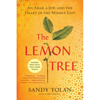 The Lemon Tree: An Arab, a Jew, and the Heart of the Middle East