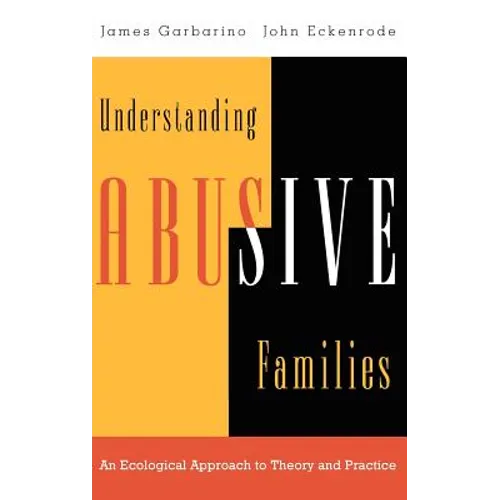 Understanding Abusive Families: An Ecological Approach to Theory and Practice