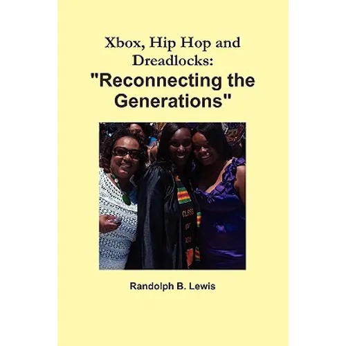 Xbox, Hip Hop and Dreadlocks: "Reconnecting the Generations"