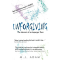 Unforgiving: The Memoir of an Asperger Teen