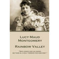 Lucy Maud Montgomery - Rainbow Valley: "She looks like an angel but she is a holy terror for mischief."