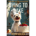 Dying To Bake