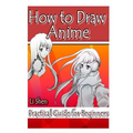 How to Draw Anime: Practical Guide for Beginners