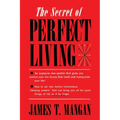 The Secret of Perfect Living