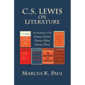 C. S. Lewis on Literature: An Introduction to His Literary Criticism, Literary History, Literary Theory