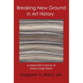 Breaking New Ground in Art History