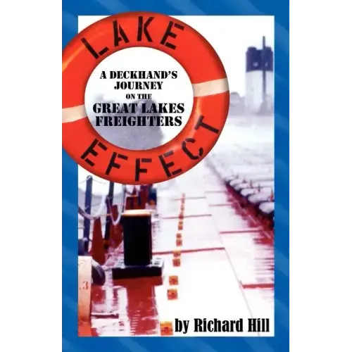 Lake Effect: A Deckhand's Journey on the Great Lakes Freighters