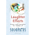Laughter Effects: Humor and Inspiration for Victims of Sociopaths
