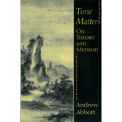 Time Matters: On Theory and Method