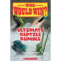Ultimate Reptile Rumble (Who Would Win?): Volume 26