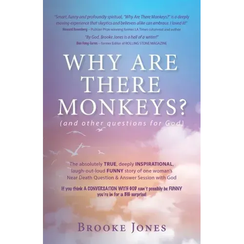 Why Are There Monkeys? (and other questions for God)