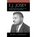 E. J. Josey: Transformational Leader of the Modern Library Profession