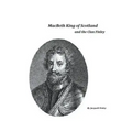 Macbeth King of Scotland and The Clan Finley