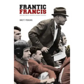 Frantic Francis: How One Coach's Madness Changed Football