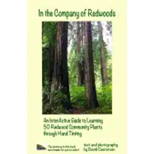 In the Company of Redwoods: An InterActive Guide to Learning 50 Redwood Community Plants through Hand Tinting