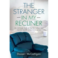 The Stranger in my Recliner: An intimate look at the homelessness and mental health crisis