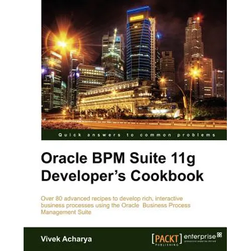 Oracle Bpm Suite 11g Developer's Cookbook
