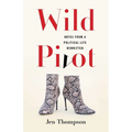 Wild Pivot: Notes from a Political Life Rewritten