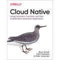 Cloud Native: Using Containers, Functions, and Data to Build Next-Generation Applications