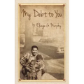 My Debt to You: A mother's vision, a father's passion