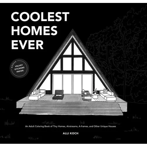 Coolest Homes Ever (Mini): An Adult Coloring Book of Tiny Homes, Airstreams, A-Frames, and Other Unique Houses (Creative Gifts)