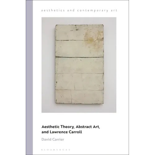 Aesthetic Theory, Abstract Art, and Lawrence Carroll
