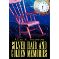 Silver Hair and Golden Memories