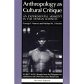 Anthropology as Cultural Critique: An Experimental Moment in the Human Sciences