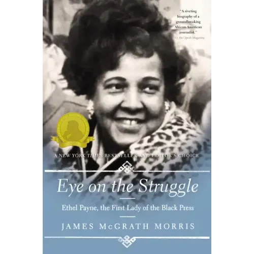 Eye on the Struggle: Ethel Payne, the First Lady of the Black Press