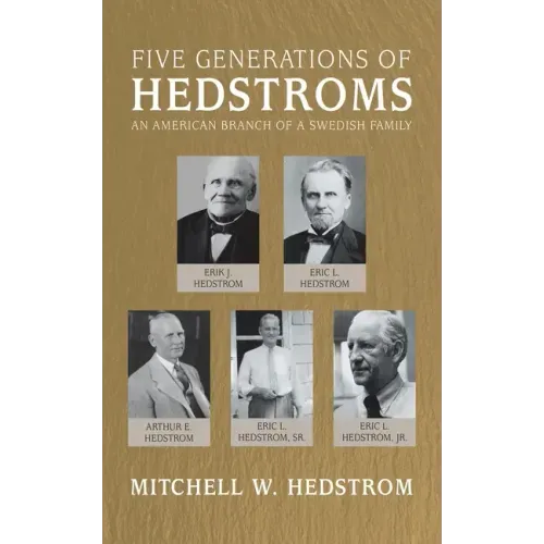 Five Generations of Hedstroms: An American Branch of a Swedish Family