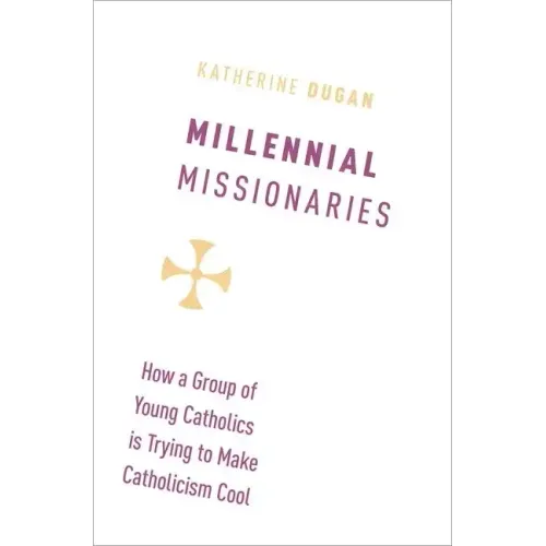 Millennial Missionaries: How a Group of Young Catholics Is Trying to Make Catholicism Cool