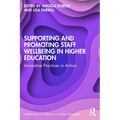 Supporting and Promoting Wellbeing in the Higher Education Sector: Practices in Action