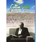 From Cotton Fields to Mission Fields: The Anna Knight Story