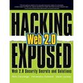 Hacking Exposed Web 2.0: Web 2.0 Security Secrets and Solutions